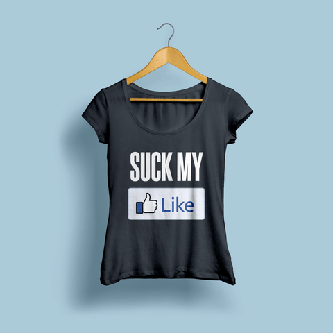 Social Media Tee with Facebook Quotes "Suck My Like"